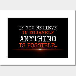 If you believe in yourself anything is possible by kuh Posters and Art